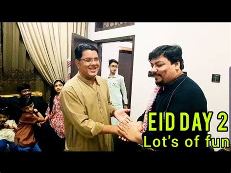 Eid Day With Lot S Of Fun Zohaib Rahat Vlogs Youtube