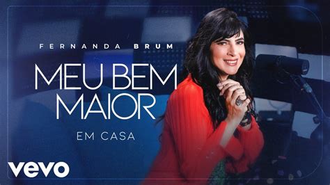 Fernanda Brum Meu Bem Maior Ao Vivo Clipe Oficial YouTube