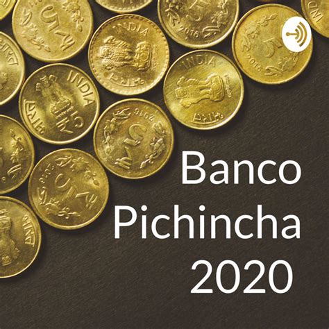 Banco Pichincha 2020 Podcast On Spotify