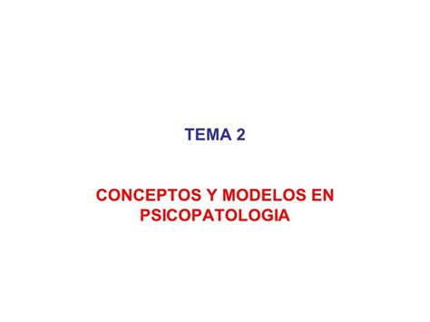 Tema Conceptos Y Modelos En Psicopatologia Introducci N General La