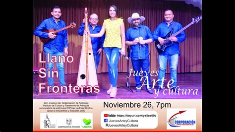 Jueves Arte Y Cultura Llano Sin Fronteras Youtube