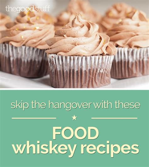 Skip the Hangover with These FOOD Whiskey Recipes - thegoodstuff