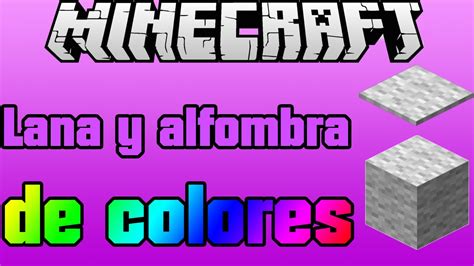 Minecraft Tutorial R Pido Como Hacer Lana Y Alfombra De Colores Youtube