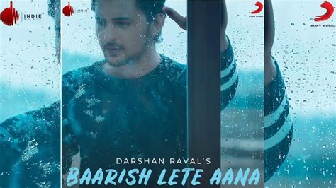 Baarish Lete Aana Full Song Darshan Raval Letest Hindi Song 2018