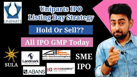 Uniparts Ipo Listing Day Strategy All Ipo Gmp Today Sme Ipo