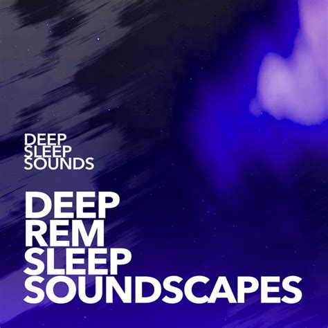 Deep Rem Sleep Soundscapes Album By Deep Sleep Sounds Spotify