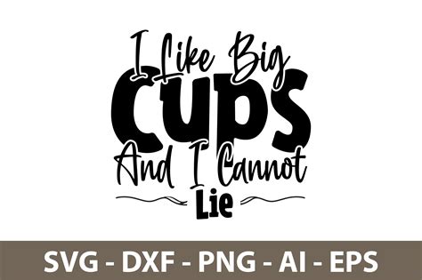 I Like Big Cups And I Cannot Lie Svg Graphic By Orpitasn Creative Fabrica