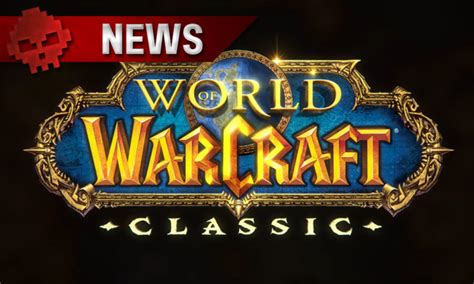 World Of Warcraft Classic Le Contenu Du Jeu Sera Déployé En Six Phases