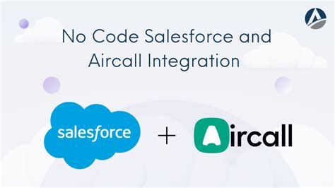 No Code Salesforce And Aircall Integration