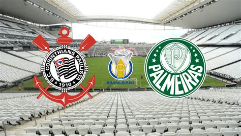 Corinthians X Palmeiras Palpite Prognóstico E Transmissão Da