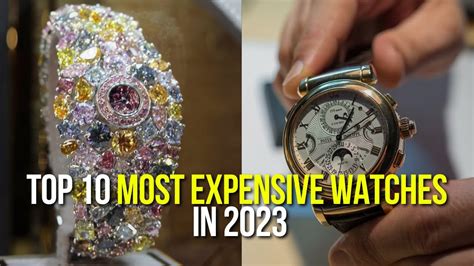 Top 10 Most Expensive Watches 2023 Youtube