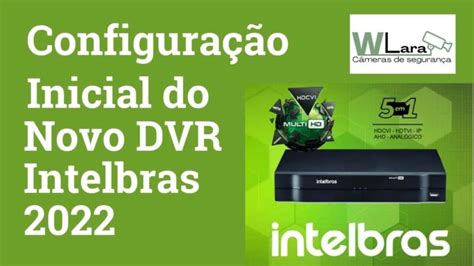 Configurar Dvr Hilook Novo Modelo Configura Es B Sicas Wlara