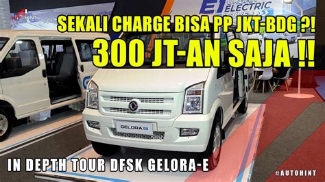 HANYA CHARGE 2 JAM BISA PP JKT BDG IN DEPTH TOUR DFSK GELORA E BLIND