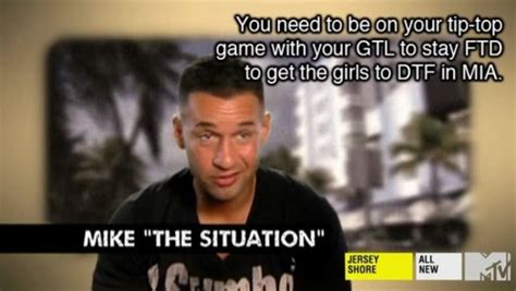 Mike The Situation Gtl Quotes. QuotesGram