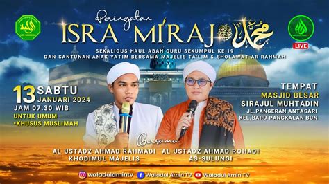 Peringatan Isra Miraj Nabi Muhammad Saw Sekaligus Haul Abah Guru