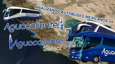 Analizando Autobuses Mexicanos Autobuses Aguacaliente Y Su Versi N