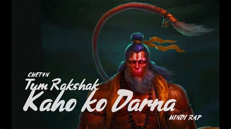 Tum Rakshak Kaho Ko Darna Hindi Rap Chet N Hanuman Jayanti Youtube