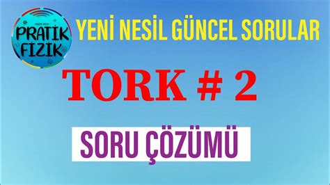 Tork Soru Z M Ayt F Z K S N F Fizik Youtube