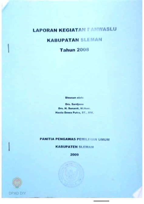 Laporan Kegiatan Panwaslu Kabupaten Sleman Tahun 2008 Oleh Panitia