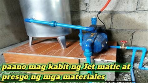 Pagkabit Ng Jetmatic At Presyo Ng Mga Materiales Youtube