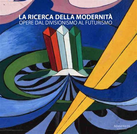 La Ricerca della Modernità Opere dal Divisionismo al Futurismo