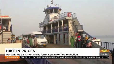 Hike In Prices Passengers On Afram Plains Ferry Appeal For Fare