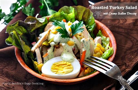 Roasted Turkey Salad With Creamy Scallion Dressing Sandras Easy Cooking