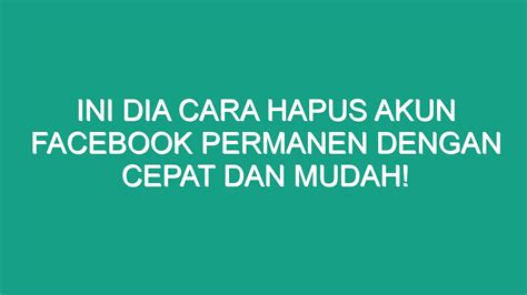 Ini Dia Cara Hapus Akun Facebook Permanen Dengan Cepat Dan Mudah Geograf