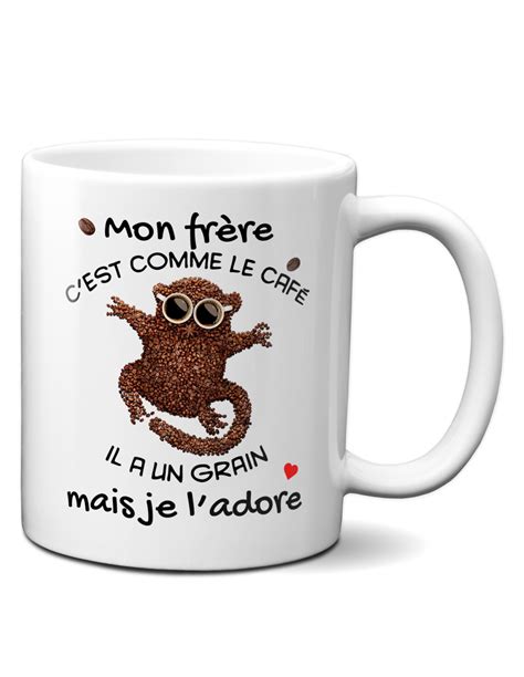 Tasse Mug Cadeau Frère Anniversaire Mon Frère c est Comme Le Café Il