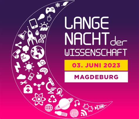 17 Lange Nacht Der Wissenschaft In Magdeburg 3 Juni 2023