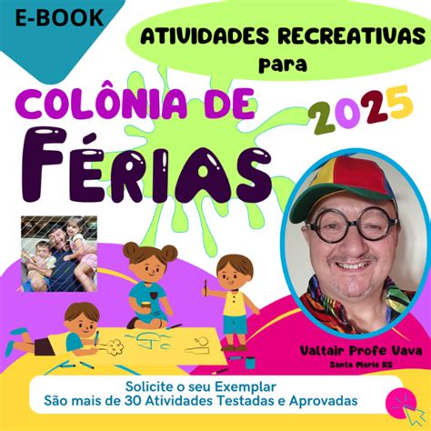 Colônia De Férias Atividades Recreativas - E BOOK - ATIVIDADES RECREATIVAS PARA COLONIA DE FERIAS 2025