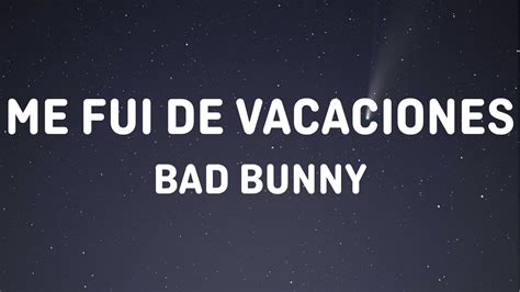 Bad Bunny Me Fui De Vacaciones Letra Lyrics Youtube