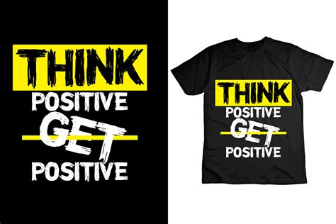 Think Positive Get Positive T Shirt Graphic By Designhouse47 · Creative