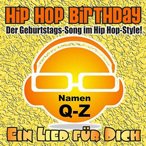 Amazon Musicでein Lied Für Dichのhip Hop Birthday Der Geburtstags Song Im Hip Hop Style Namen Q