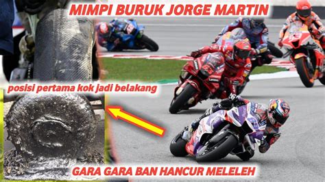 Berita Terbaru Motogp Hari Ini Mimpi Buruk Jorge Martin Ban Meleleh