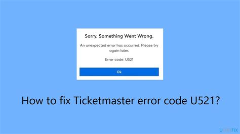 How To Fix Ticketmaster Error Code U521