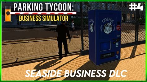 Parking Tycoon Business Simulator New Seaside Business Dlc Coffee