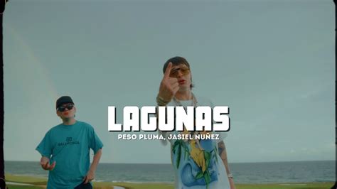 Peso Pluma Jasiel Nuñez Lagunas Letralyrics Youtube