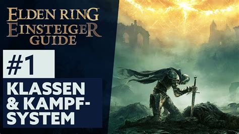 Elden Ring Einsteiger Guide Klassen Kampfsystem Youtube