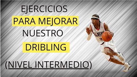 Ejercicios Para Mejorar Tu Dribling En Baloncesto 🔥🔥nivel Intermedio🔥