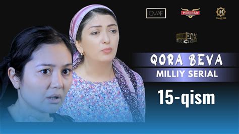 Qora Beva 15 qism treyler milliy serial Қора Бева 15 қисм