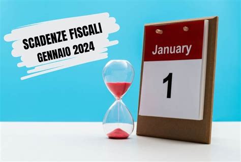 Scadenze Fiscali Ecco Il Calendario Di Gennaio 2024 Con Le Date