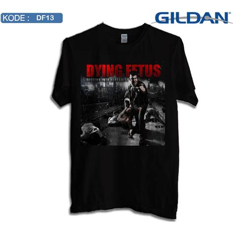 Jual Kaos Dying Fetus Descend Into Depravity Original Gildan Df13