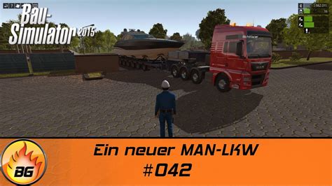 Bau Simulator 2015 042 Ein Neuer MAN LKW Let S Play HD YouTube