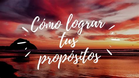 C Mo Lograr Tus Prop Sitos Youtube