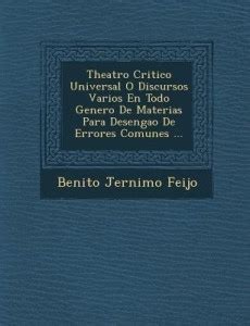 Theatro Critico Universal O Discursos Varios En Todo Genero De Materias