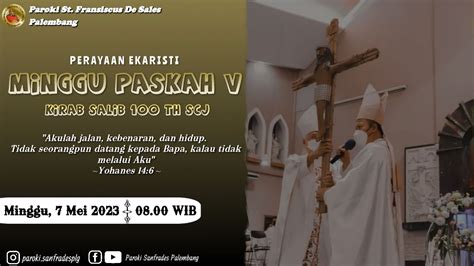 Misa Minggu Paskah V Kirab Salib Satu Abad Scj Indonesia Mei