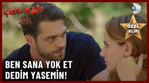 Ben Sana Yok Et Dedim Yasemin At Kat A K Zel Klip Youtube