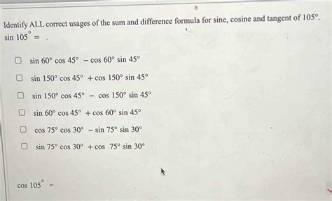 Solved Identify ALL Correct Usages Of The Sum And Difference Formula