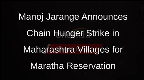 Manoj Jarange Announces Chain Hunger Strike In Maharashtra Villages For